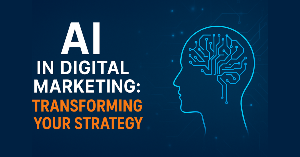 AI in Digital Marketing: Transforming Your Strategy